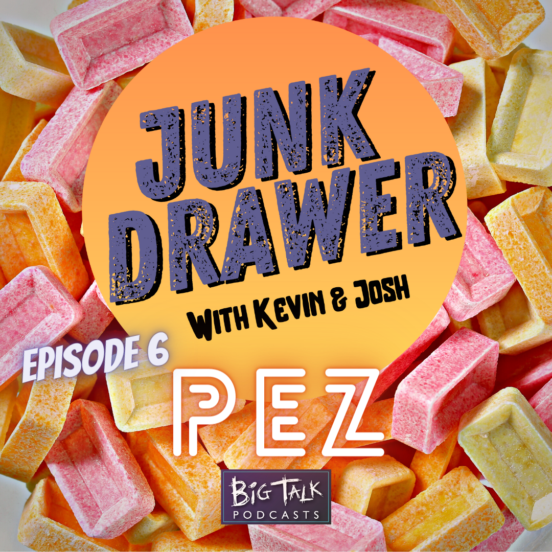 Episode 06: PEZ