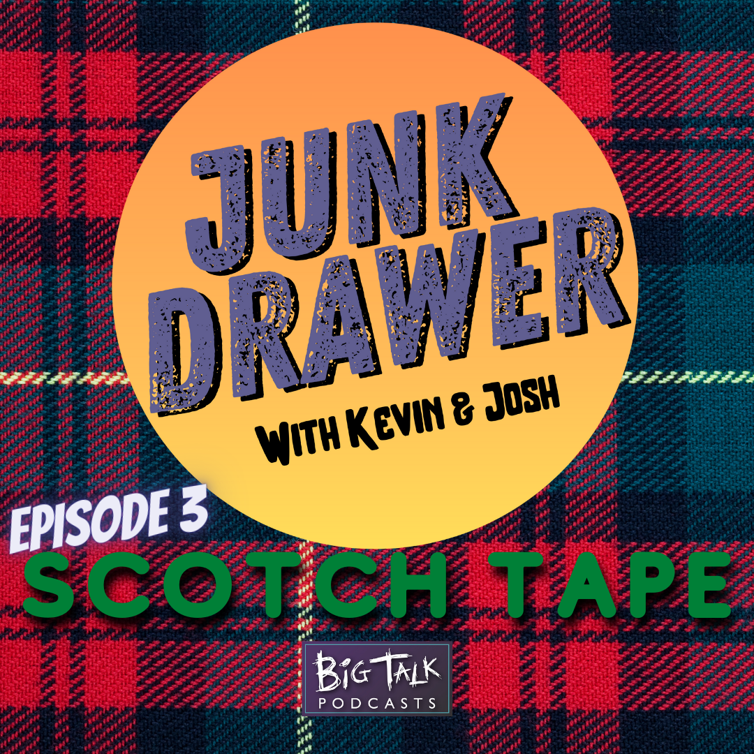 Episode 03: SCOTCH TAPE