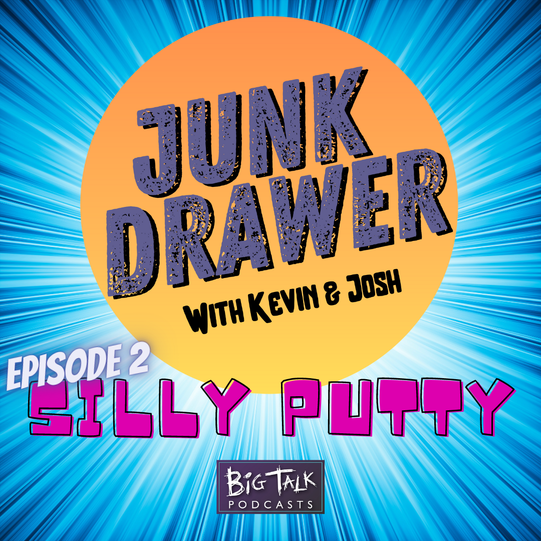 Episode 02: SILLY PUTTY