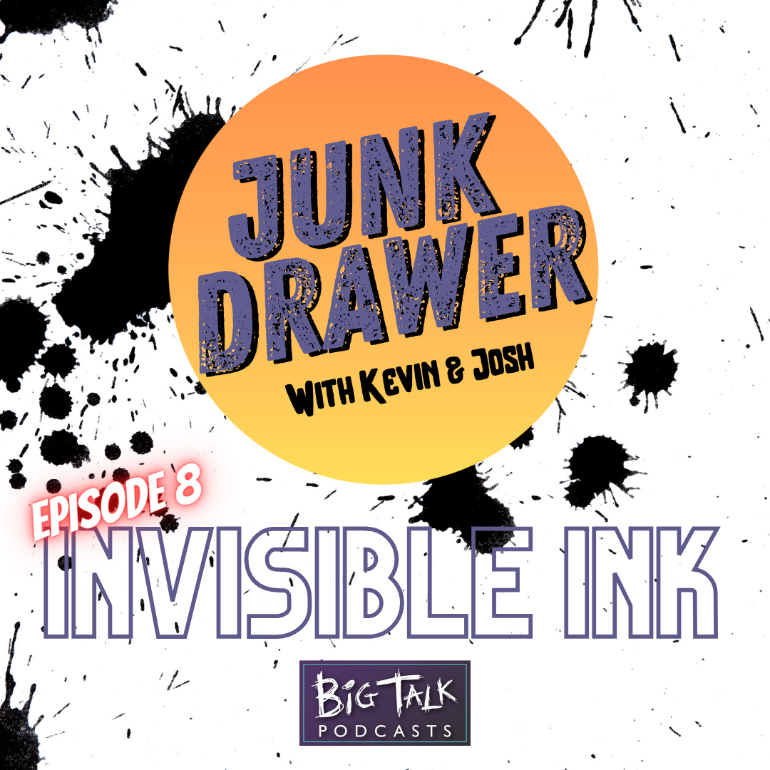Episode 08: INVISIBLE INK