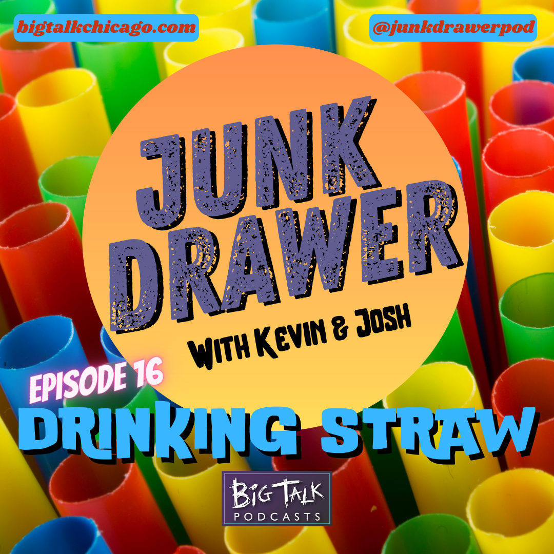 Episode 16: DRINKING STRAW