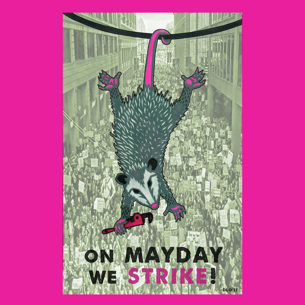 On MayDay We Strike!, 2017 (by Dave Loewenstein via @justseeds)