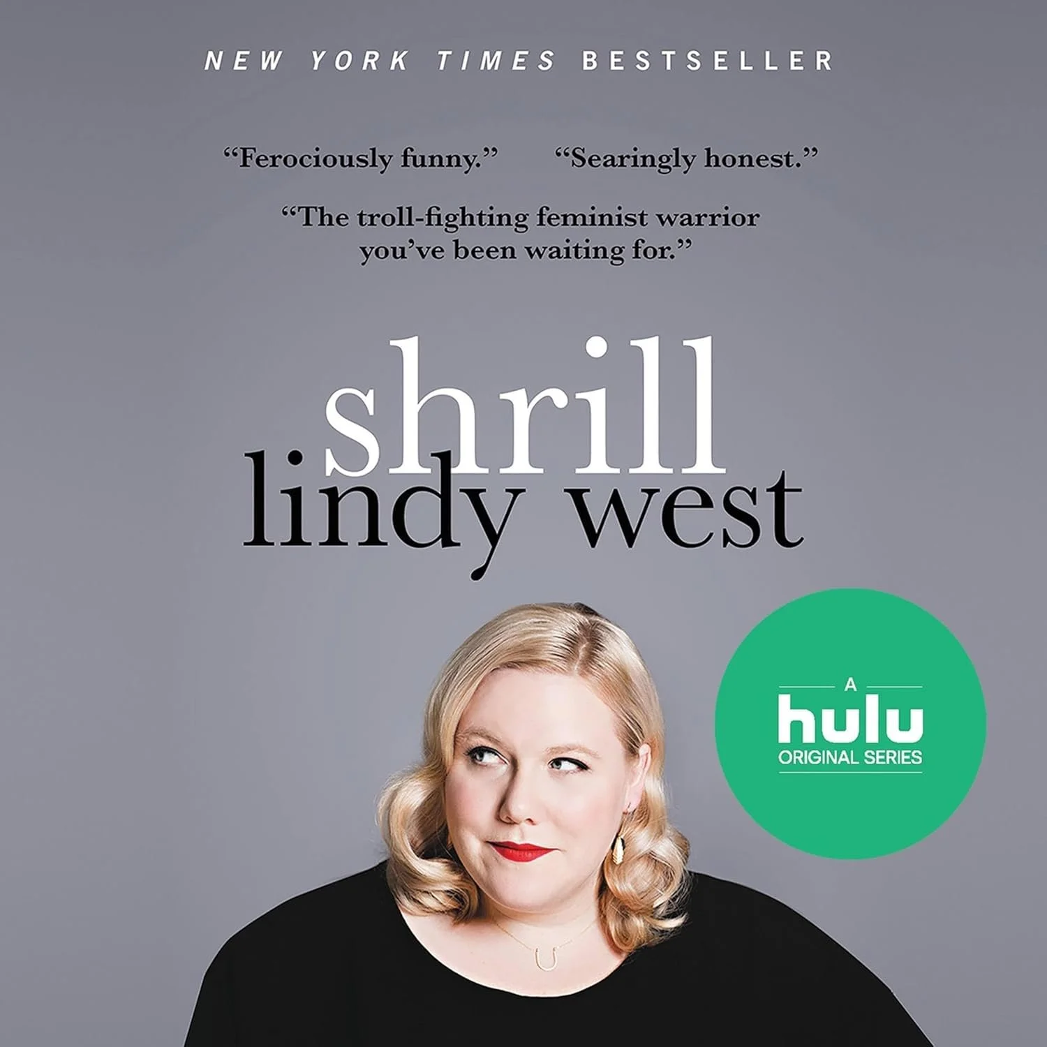 Shrill: A book dissecting what it means to become self-aware the hard way, to go from wanting to be silent and invisible to earning a living defending the silenced in all caps.