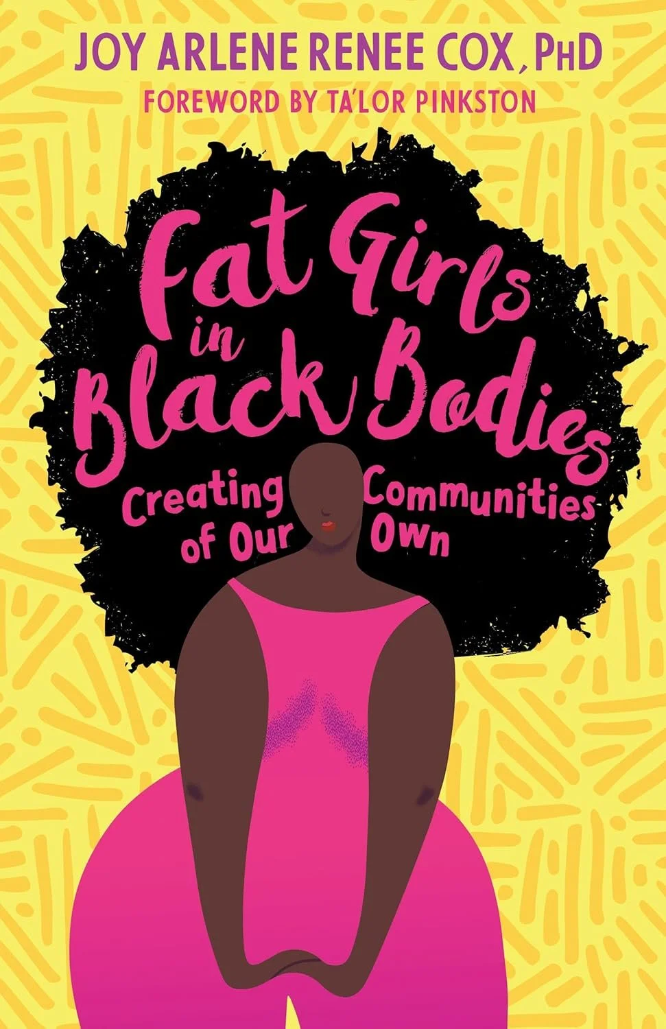 Fat Girls in Black Bodies: Creating Communities of Our Own: A book combatting fatphobia and racism to reclaim a space for womxn at the intersection of fat and Black