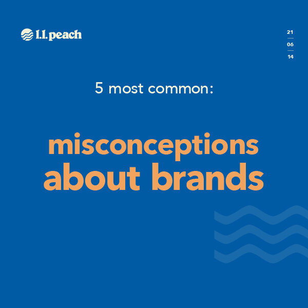 What People Think a Brand Is vs. What a Brand Actually Is - 5 Most Common Misconceptions About Brands
