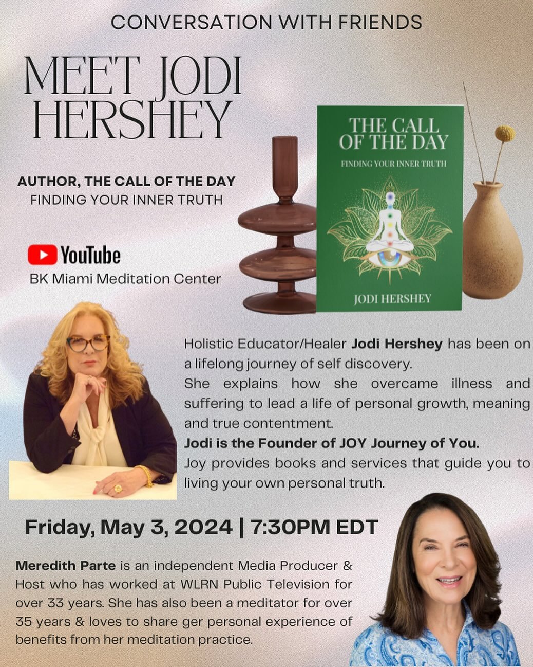 Conversation with Friends &bull; Join the conversation this #Friday and meet #JodiHershey #Author of The Call of the Day and #Founder of #JOY Journey of You 📺 YouTube BK Miami Meditation Center &bull; #MeredithParte