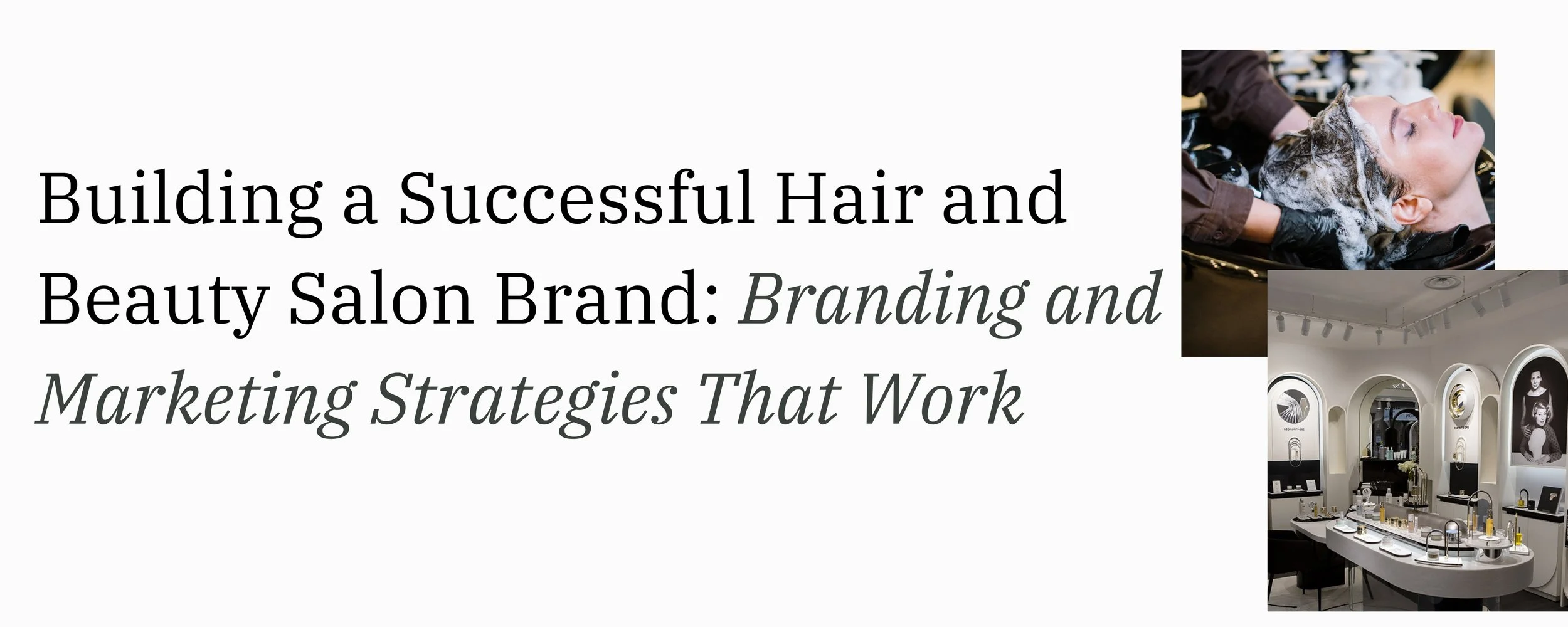 Unlocking The Secrets To Building A Strong Hair Salon And Beauty Brand 