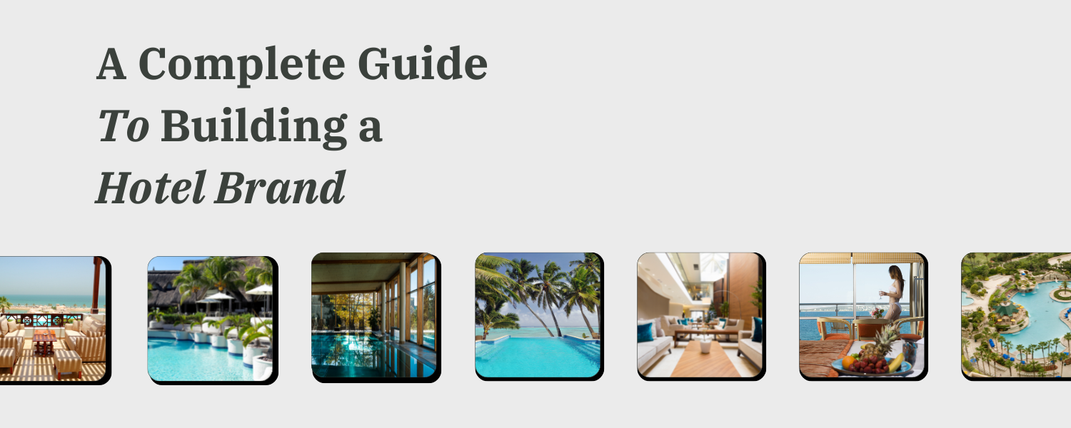 How to Create a Luxury Hotel Brand Tips and Examples from The Branded