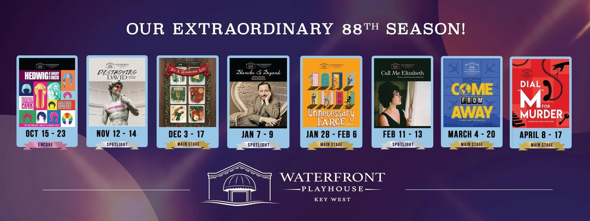 Schedule for Waterfront Playhouse's 88th season with show titles, dates, and categories, including 'Hedwig and the Angry Inch', 'Destroying David', 'It's a Wonderful Life', 'Blanche & Beyond', 'Unnecessary Farce', 'Call Me Elizabeth', 'Come from Away