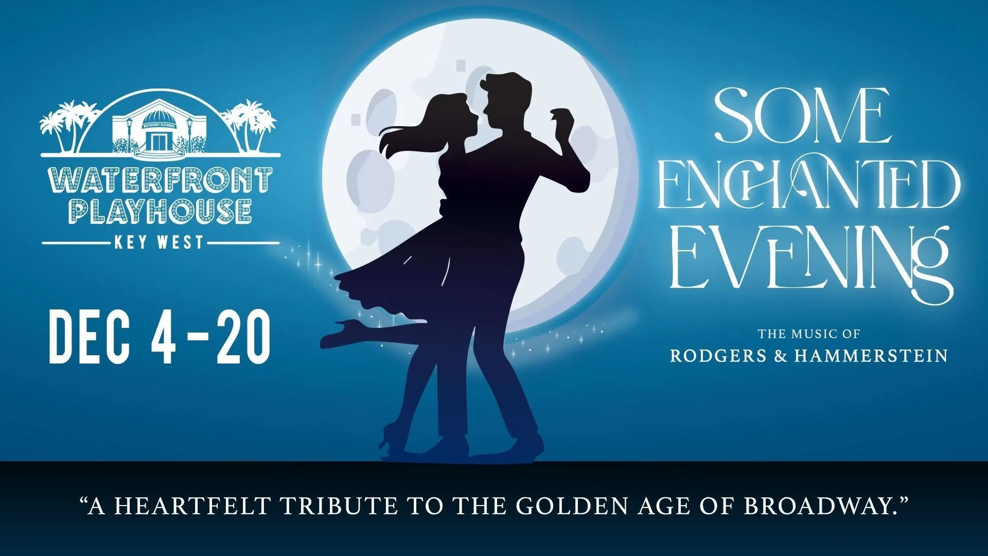 Event poster for 'Some Enchanted Evening' at Waterfront Playhouse in Key West, running from December 4 to December 20, featuring music by Rodgers & Hammerstein, with a silhouette of a dancing couple against a night sky background with a full moon.