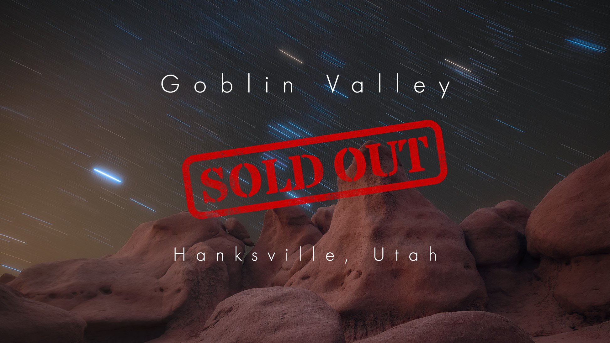 WEB - Goblin Valley - SOLD OUT.jpg