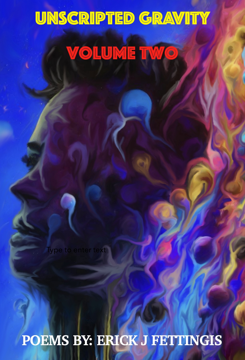 Book cover for 'Unscripted Gravity Volume Two' featuring a colorful, abstract portrait of a person with swirling vibrant colors, incorporating shades of purple, pink, blue, yellow, and orange, with the title and author's name displayed.