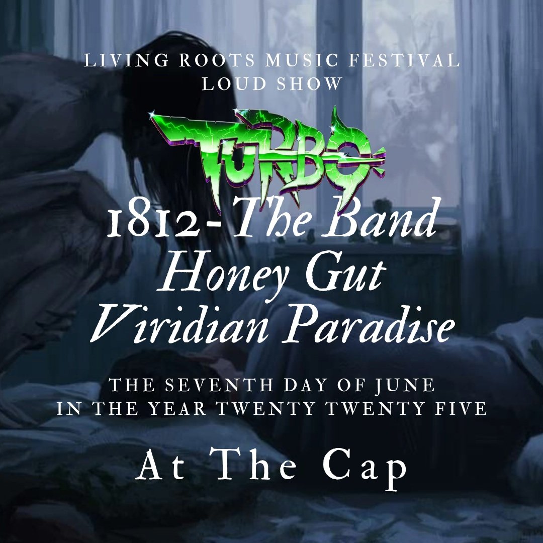Living Roots Festival Turbo + 1812- The Band + Honey Gut + Viridian Paradise