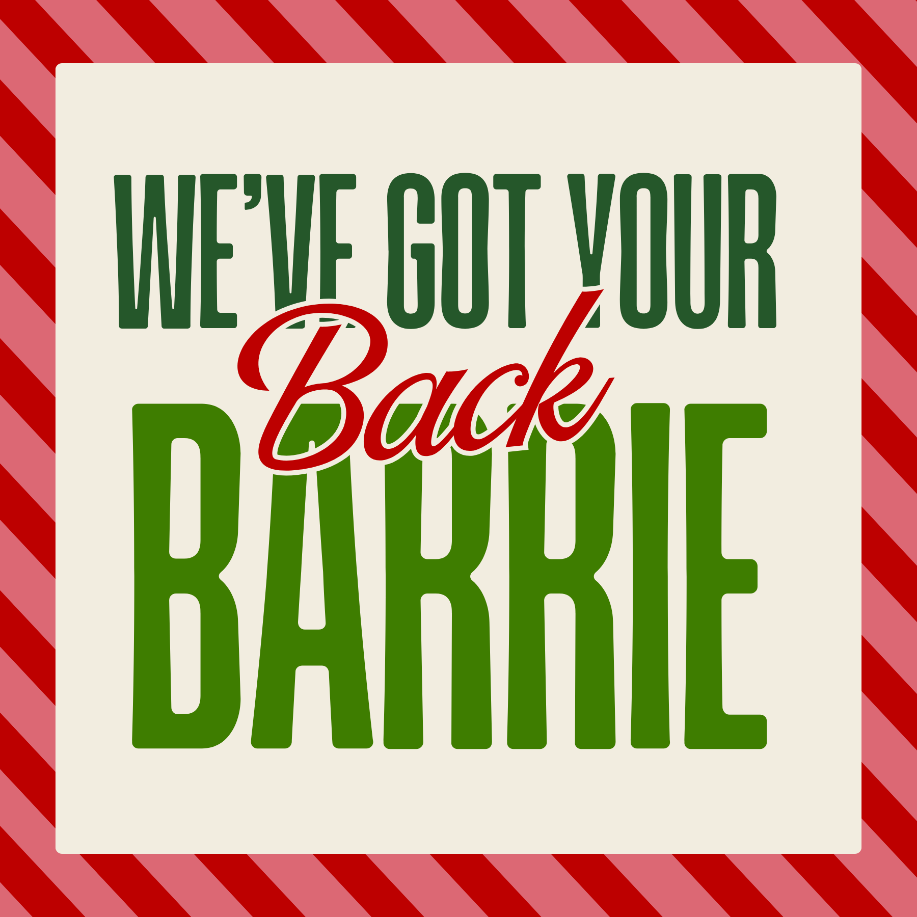 We’ve Got Your Back, Barrie