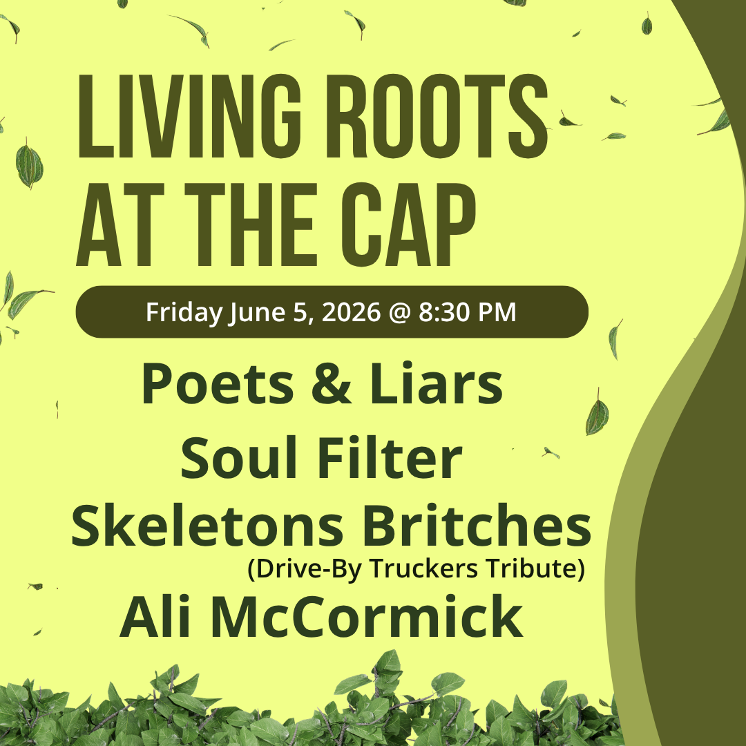 Living Roots: Poets &amp; Liars + Soul Filter + Skeletons Britches + Ali McCormick