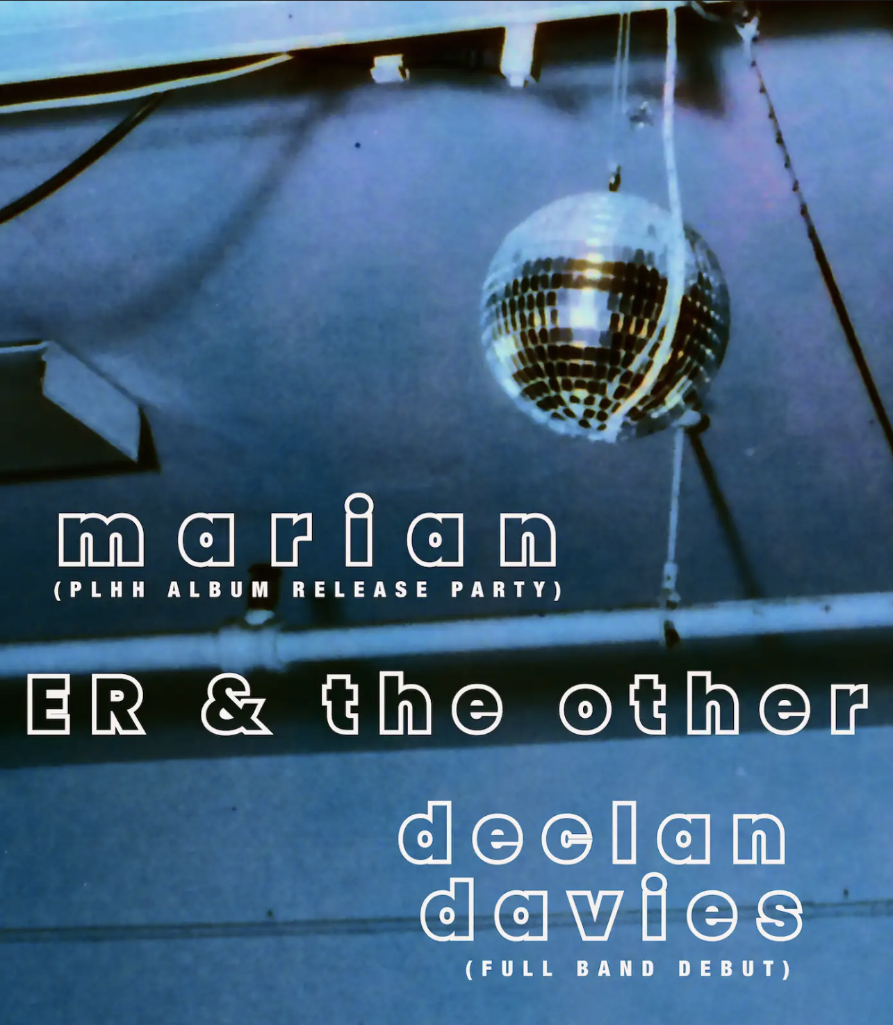 Marian + ER & The Other + Declan Davies
