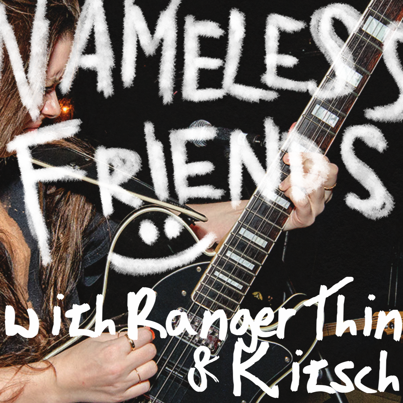 Nameless Friends with Ranger Thin &amp; Kitsch