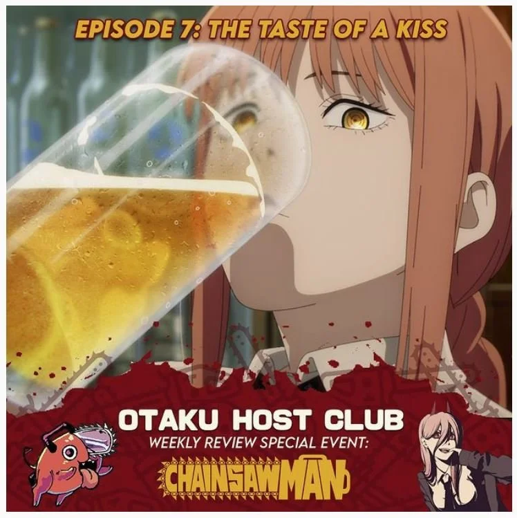 105. Chainsaw Man Weekly Review Event: The Taste of A Kiss