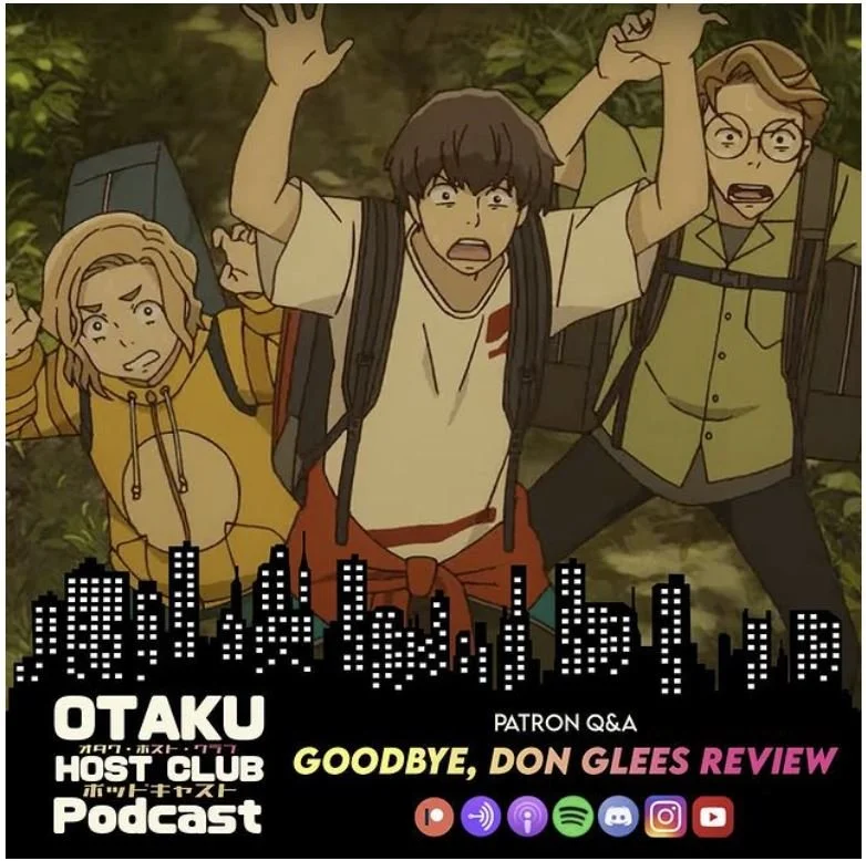 128. Goodbye, Don Glees! Review