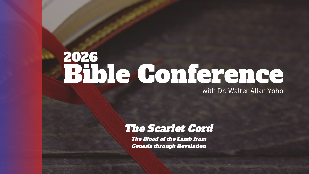 2026 Bible Conference with Dr. Yoho - Saturday Afternoon