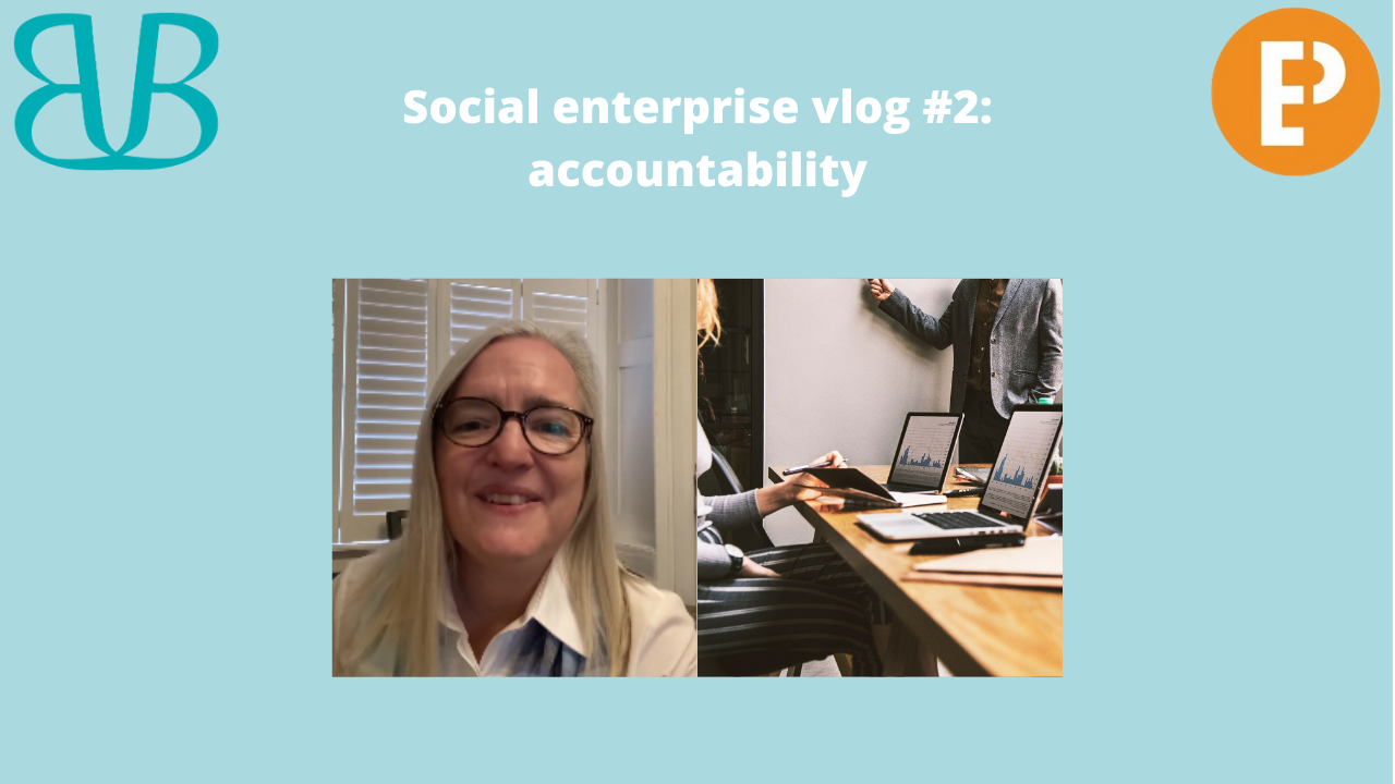 Social enterprise vlog #2: accountability