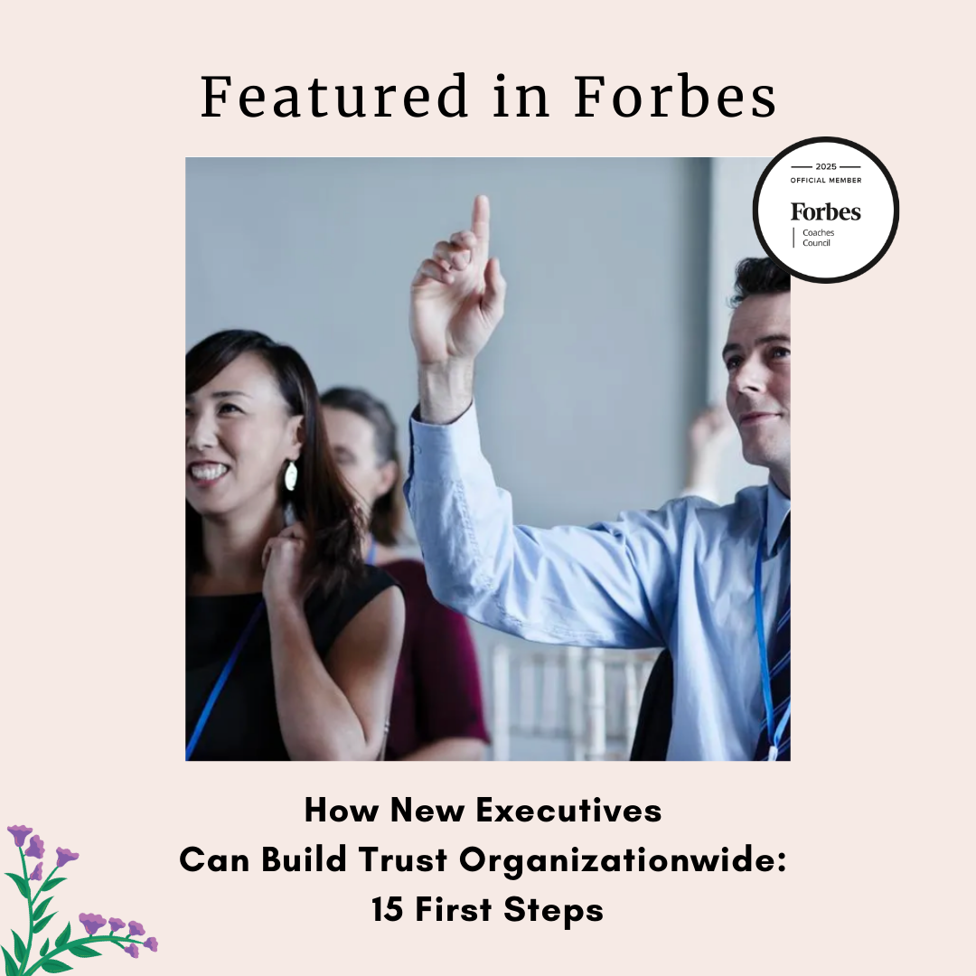 How New Executives Can Build Trust Organizationwide: 15 First Steps