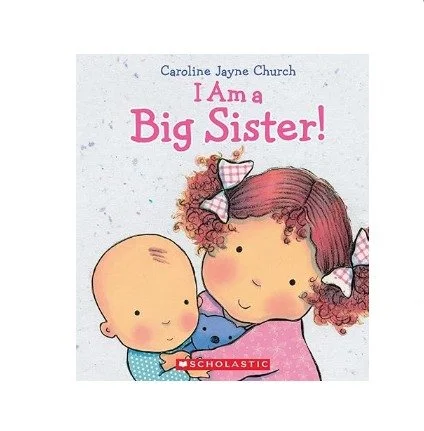 I Am a Big Sister by Caroline Jayne Church