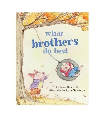 What Brothers Do Best by Laura Numeroff