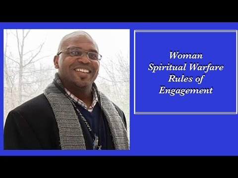 Rules of engagement for spiritual warfare and how the enemy will attack you (Woman)