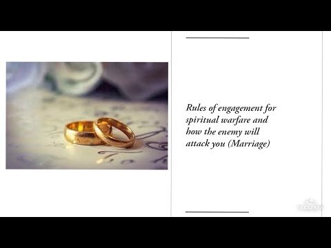 Rules of engagement for spiritual warfare and how the enemy will attack you (Marriage) Part 4
