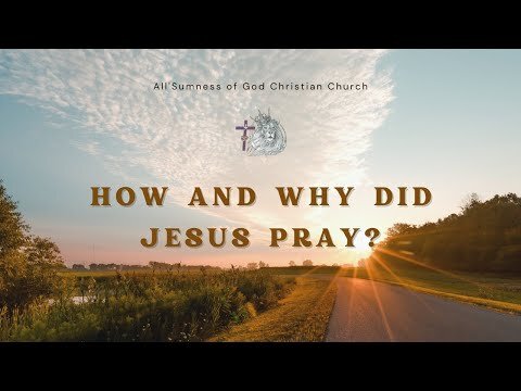 How and Why Did Jesus Pray?