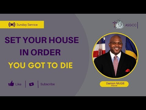 Set Your House in Order You Got to Die