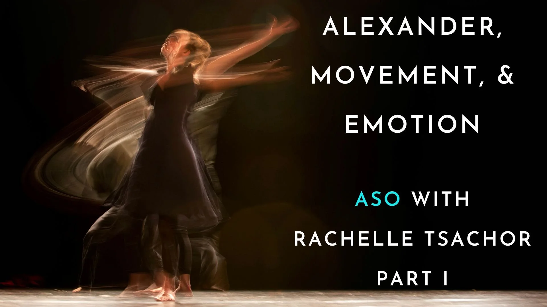 AT, Movement, and Emotion: Rachelle Tsachor on LBMS and the Alexander Technique