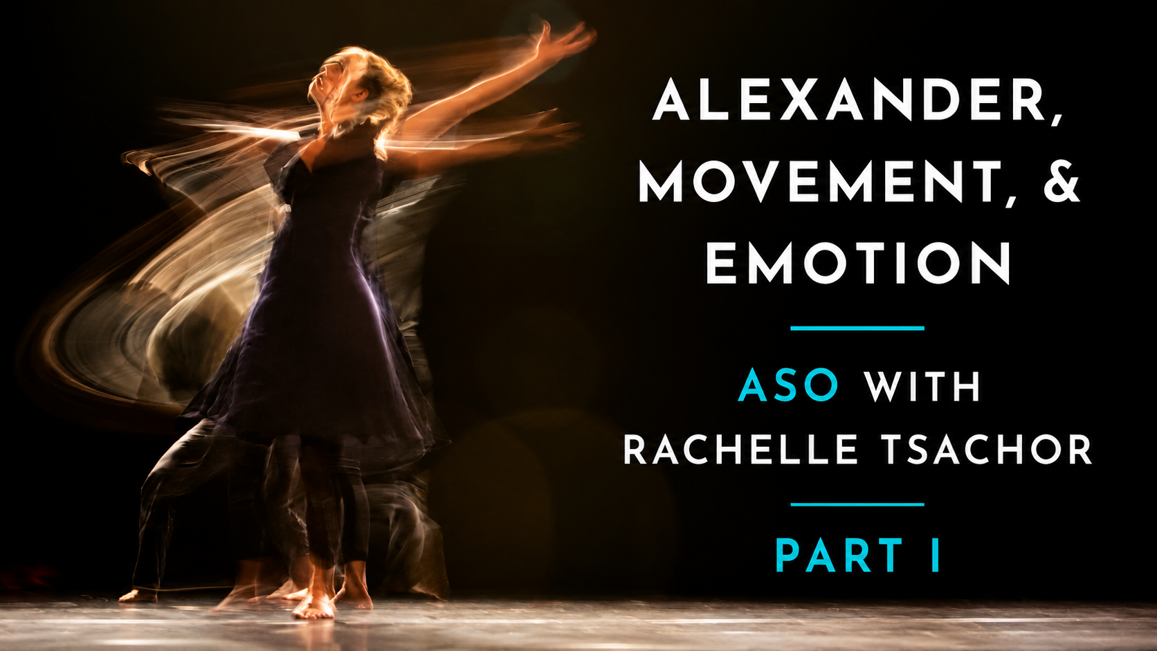 AT, Movement, and Emotion: Rachelle Tsachor on LBMS and the Alexander Technique