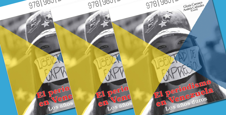 Ya puedes descargar el libro «El periodismo en Venezuela: Los años duros»