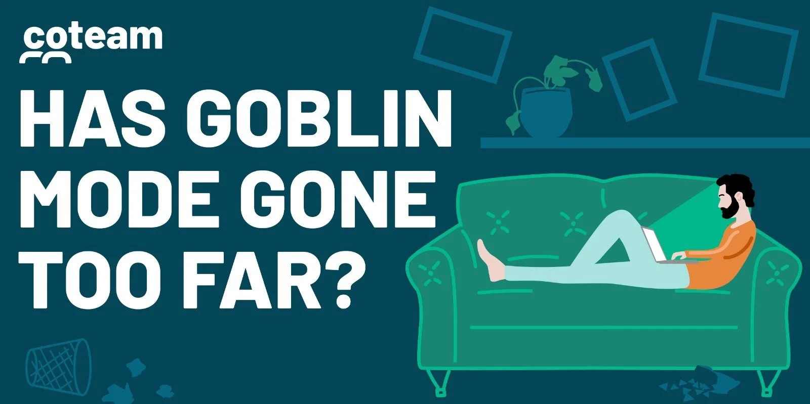 Has Goblin Mode Gone Too Far?