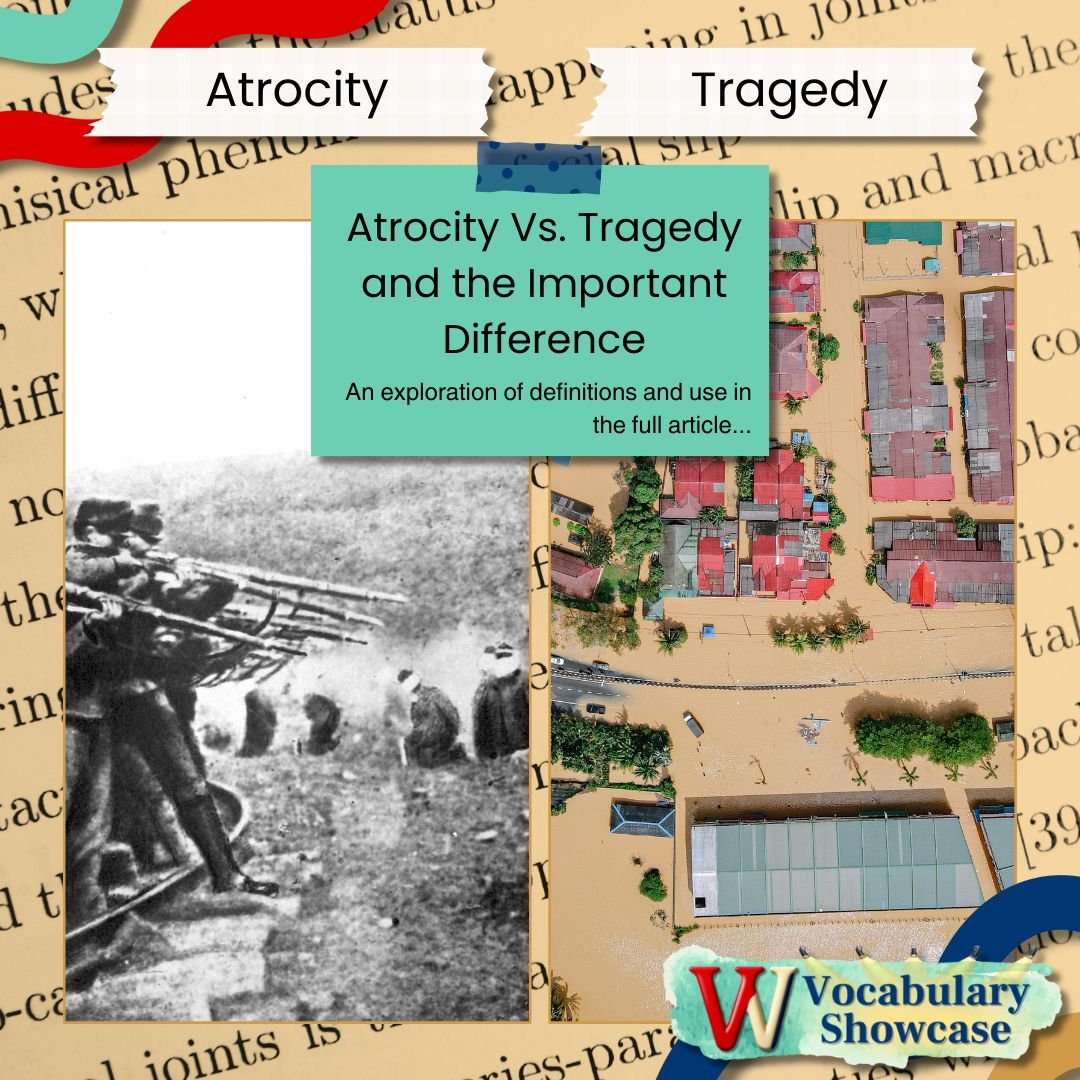 Vocabulary Showcase: Atrocity vs. Tragedy and the Important Difference