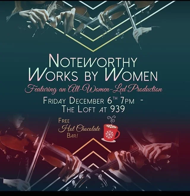 Happy Holidays everyone! Please join us for our fall concert, Noteworthy Works by Women. This is an all-women led production and we are proud to present our members&rsquo; pieces! Hope to see you this Friday at 7PM!