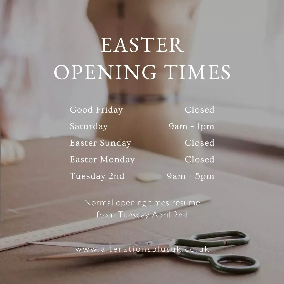 ✨️ EASTER OPENING TIMES ✨️

Good Friday - Closed
Saturday - 9am - 1pm 
Easter Sunday - Closed
Easter Monday -  Closed

Normal opening times will resume from Tuesday 2nd April.

Have a fantastic Easter! 🐣 

Claire &amp; the Team x

#AlterationsPlus #