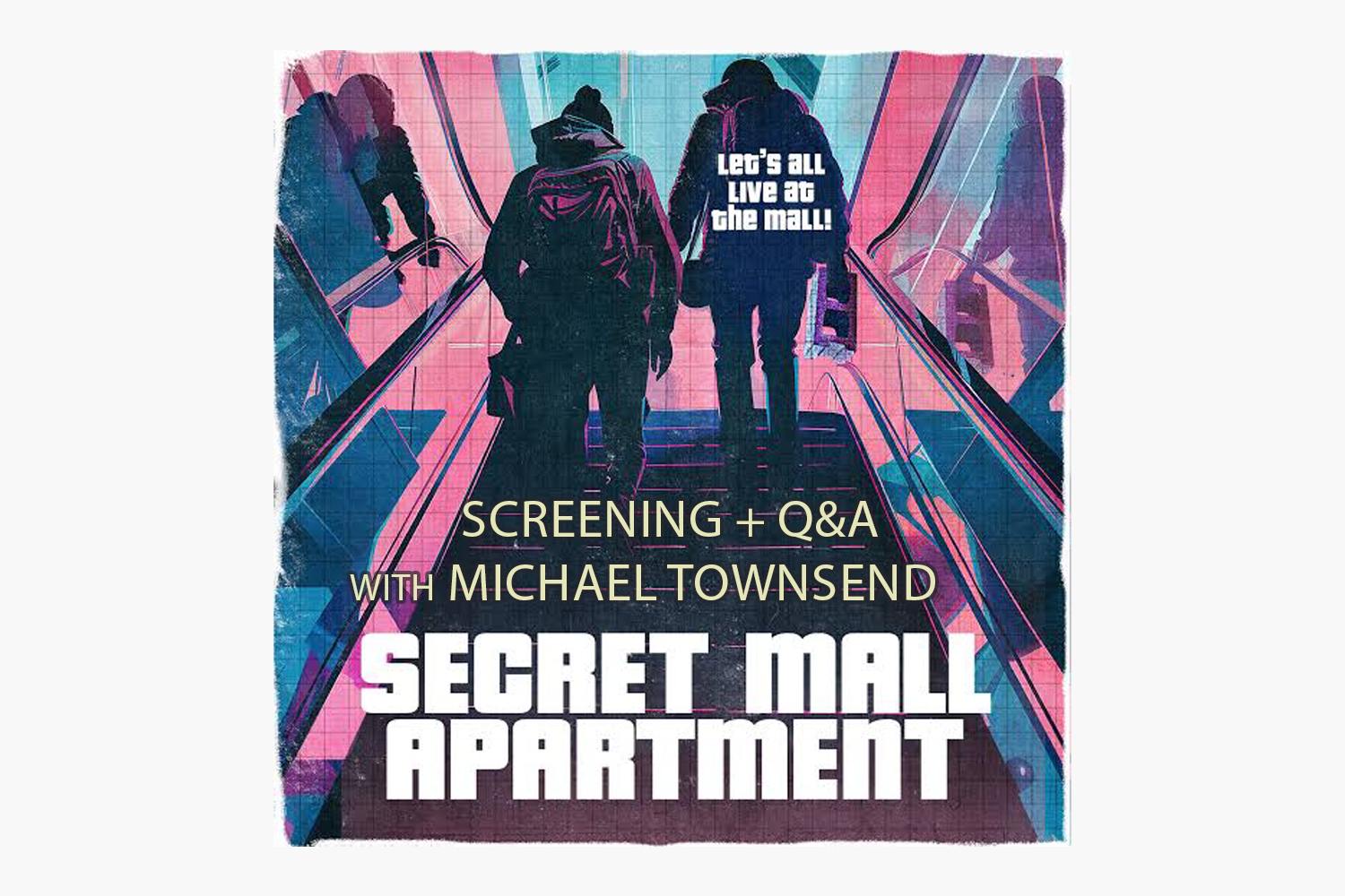 Secret Mall Apartment Screening + Q&A with Michael Townsend