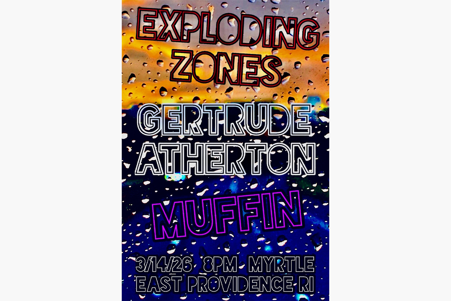  Exploding Zones (Album Release) / Gertrude Atherton / Muffin