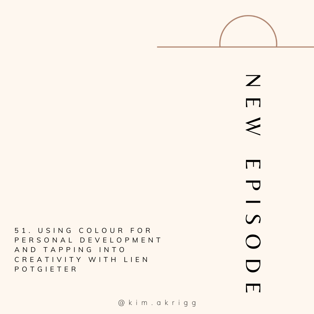 51. Using Colour For Personal Development and Tapping Into Creativity with Lien Potgieter