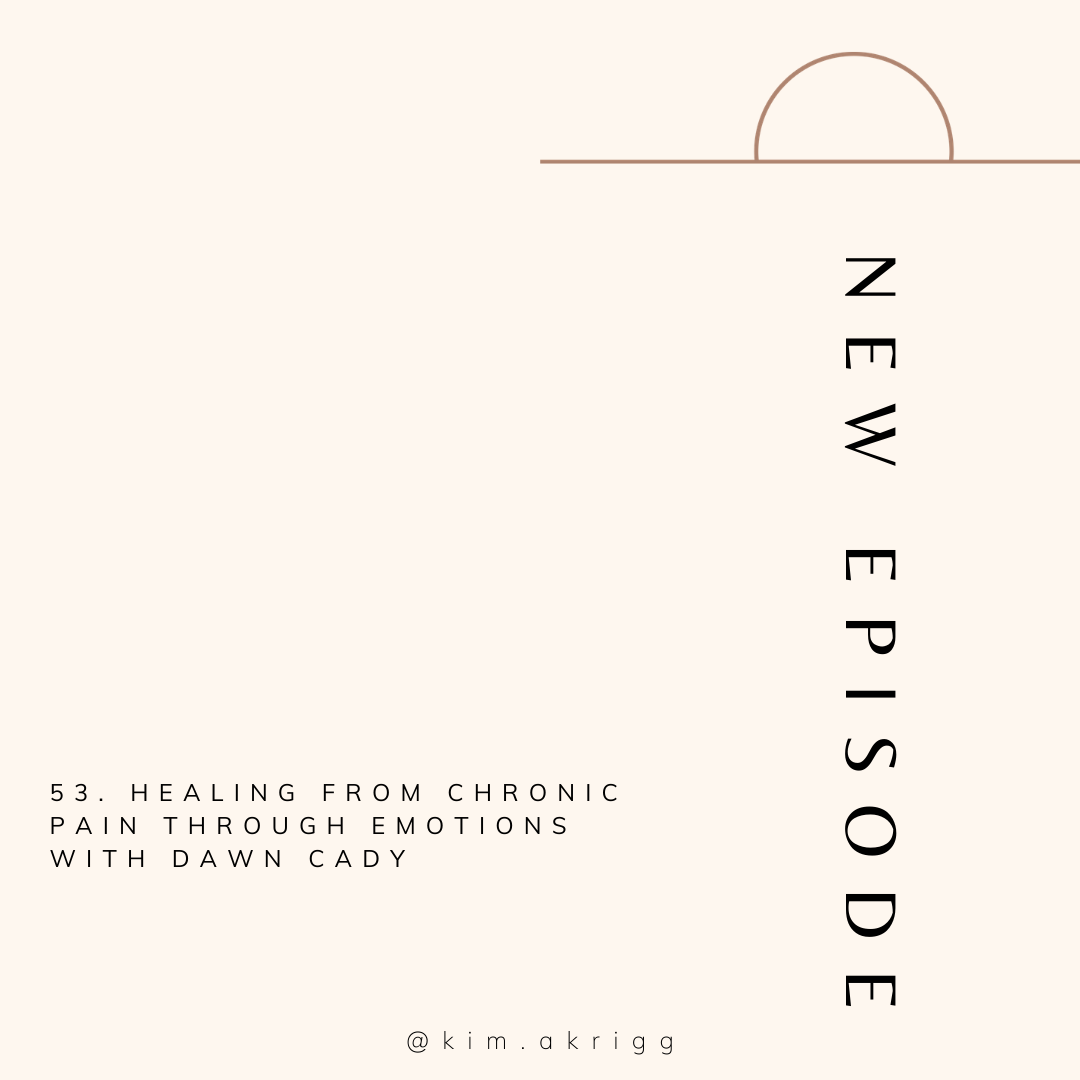 53. Healing from Chronic Pain Through Emotions with Dawn Cady 