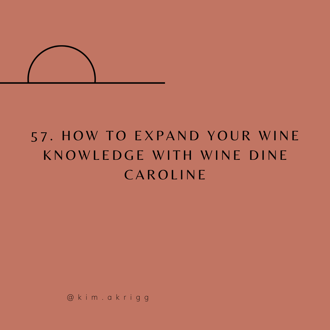 57. How to Expand Your Wine Knowledge with Wine Dine Caroline