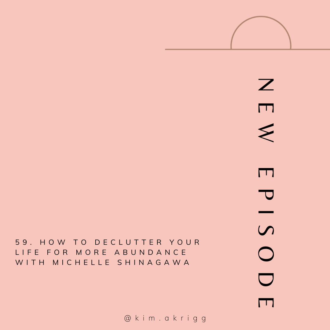 59. How To Declutter Your Life For More Abundance with Michelle Shinagawa