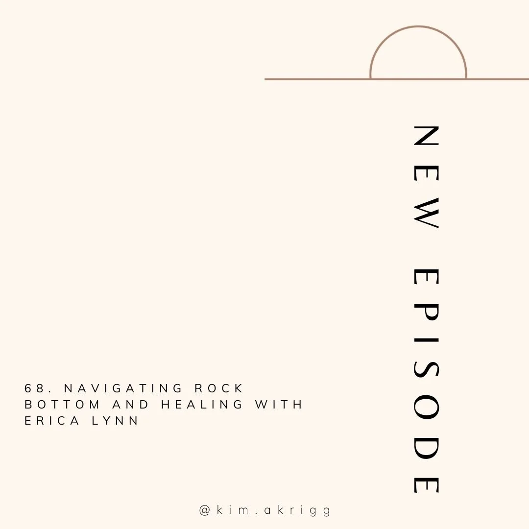68. Navigating Rock Bottom and Healing with Erica Lynn