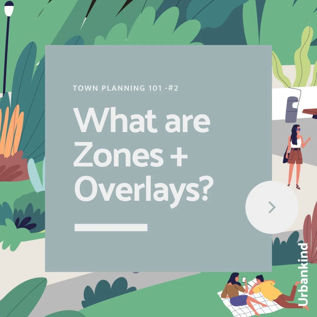 Urbankind Town Planning 101 - What are zones and overlays.jpg