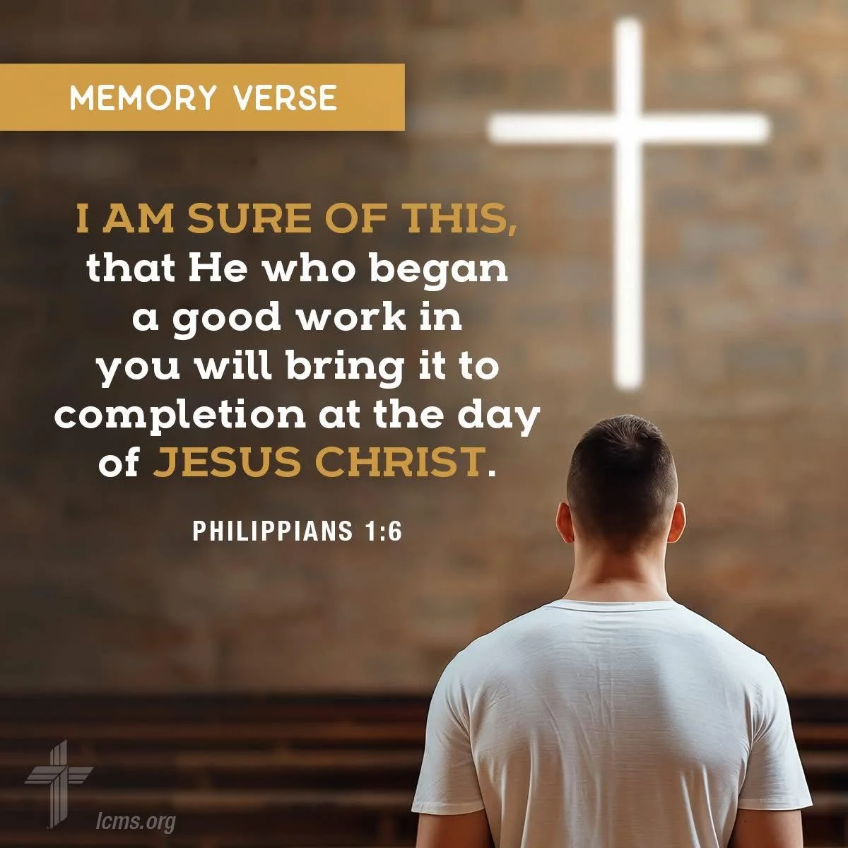 We invite you to memorize Philippians 1:6 with us this week.

Memorizing Scripture is a valuable practice for Christians, even in a digital age. Join us each week as we hide God's Word in our hearts.

Learn more at lcms.org/memoryverse.