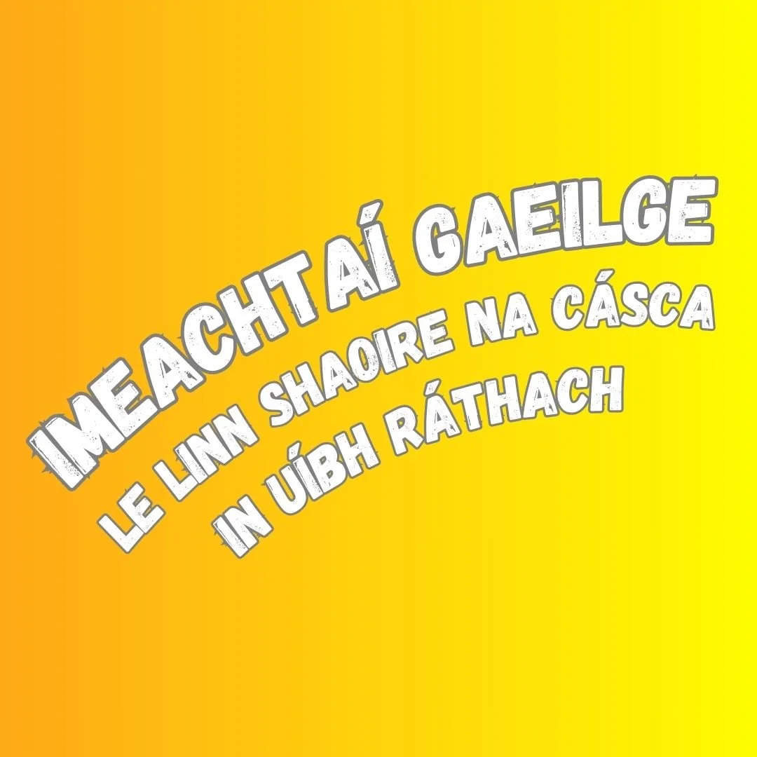 Imeachtaí Gaeilge le linn shaoire na Cásca