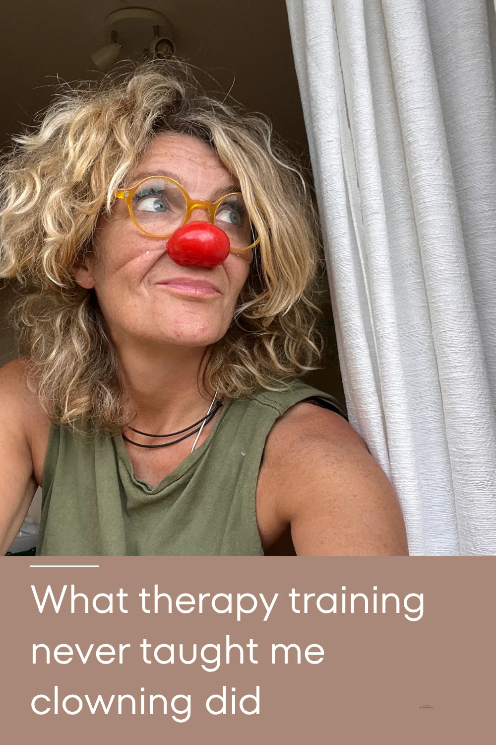 What Twenty Years of Therapy Training Never Taught Me That Clowning Did